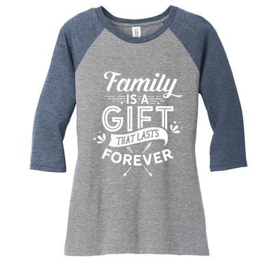 Family Is A Gift That Lasts Forever Families Reunion Party Women's Tri-Blend 3/4-Sleeve Raglan Shirt