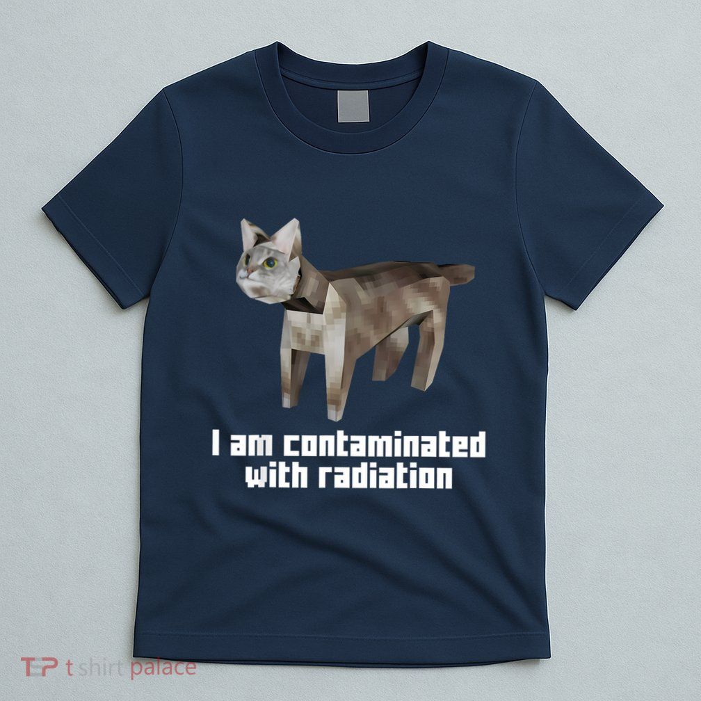Funny I Am Contaminated With Radiation Ironic Cat Meme T-Shirt