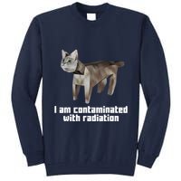 Funny I Am Contaminated With Radiation Ironic Cat Meme Tall Sweatshirt