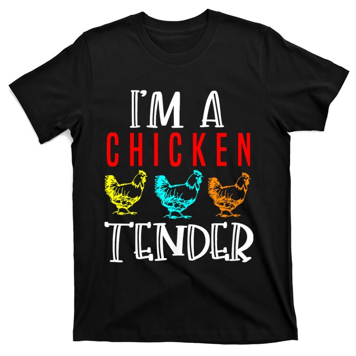 Funny IM A Chicken Tender Gifts Birthday Party Accessories T-Shirt