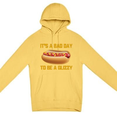 Funny It’s A Bad Day To Be A Glizzy Premium Pullover Hoodie