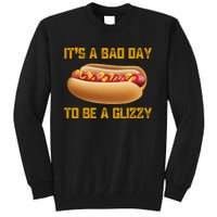 Funny It’s A Bad Day To Be A Glizzy Tall Sweatshirt