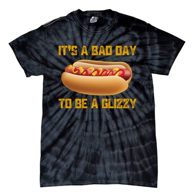 Funny It’s A Bad Day To Be A Glizzy Tie-Dye T-Shirt