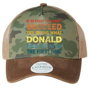 Funny If At First You Dont Succeed Try Doing What Donald Told You To Do Legacy Tie Dye Trucker Hat