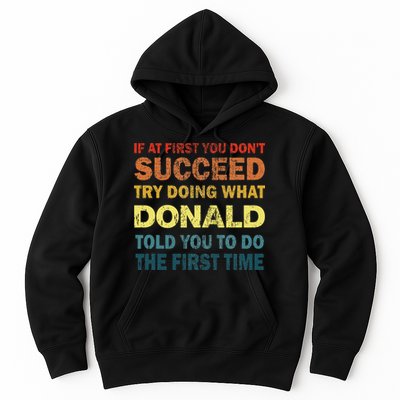 Funny If At First You Dont Succeed Try Doing What Donald Told You To Do Hoodie