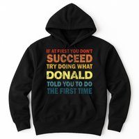 Funny If At First You Dont Succeed Try Doing What Donald Told You To Do Hoodie