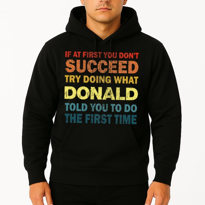 Funny If At First You Dont Succeed Try Doing What Donald Told You To Do Hoodie