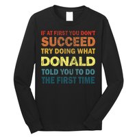 Funny If At First You Dont Succeed Try Doing What Donald Told You To Do Long Sleeve Shirt