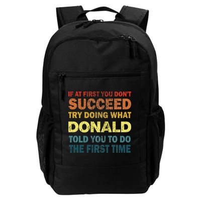 Funny If At First You Dont Succeed Try Doing What Donald Told You To Do Daily Commute Backpack
