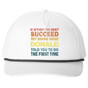 Funny If At First You Dont Succeed Try Doing What Donald Told You To Do Snapback Five-Panel Rope Hat