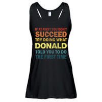 Funny If At First You Dont Succeed Try Doing What Donald Told You To Do Ladies Essential Flowy Tank