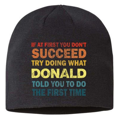 Funny If At First You Dont Succeed Try Doing What Donald Told You To Do Sustainable Beanie