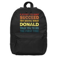 Funny If At First You Dont Succeed Try Doing What Donald Told You To Do 16 in Basic Backpack