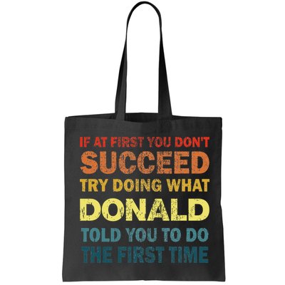 Funny If At First You Dont Succeed Try Doing What Donald Told You To Do Bag
