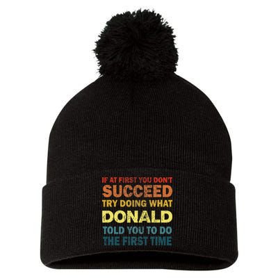 Funny If At First You Dont Succeed Try Doing What Donald Told You To Do Pom Pom 12in Knit Beanie