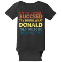Funny If At First You Dont Succeed Try Doing What Donald Told You To Do Baby Bodysuit