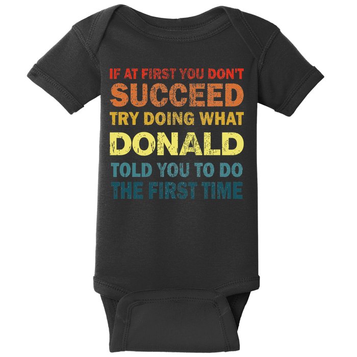 Funny If At First You Dont Succeed Try Doing What Donald Told You To Do Baby Bodysuit