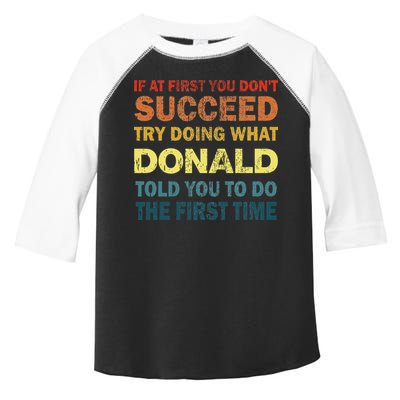 Funny If At First You Dont Succeed Try Doing What Donald Told You To Do Toddler Fine Jersey T-Shirt