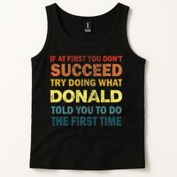 Funny If At First You Dont Succeed Try Doing What Donald Told You To Do Tank Top