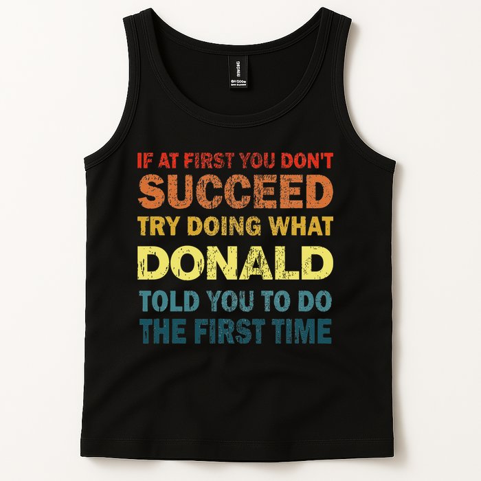 Funny If At First You Dont Succeed Try Doing What Donald Told You To Do Tank Top