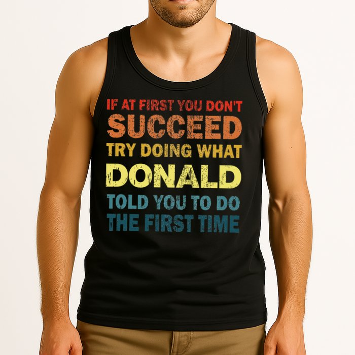 Funny If At First You Dont Succeed Try Doing What Donald Told You To Do Tank Top