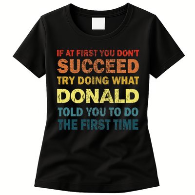 Funny If At First You Dont Succeed Try Doing What Donald Told You To Do Womens T-Shirt
