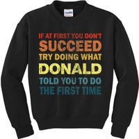 Funny If At First You Dont Succeed Try Doing What Donald Told You To Do Kids Sweatshirt