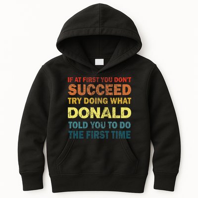 Funny If At First You Dont Succeed Try Doing What Donald Told You To Do Kids Hoodie