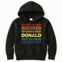 Funny If At First You Dont Succeed Try Doing What Donald Told You To Do Kids Hoodie
