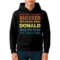 Funny If At First You Dont Succeed Try Doing What Donald Told You To Do Kids Hoodie