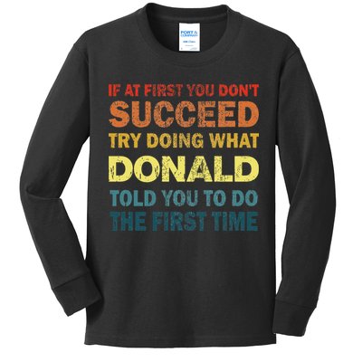 Funny If At First You Dont Succeed Try Doing What Donald Told You To Do Kids Long Sleeve Shirt