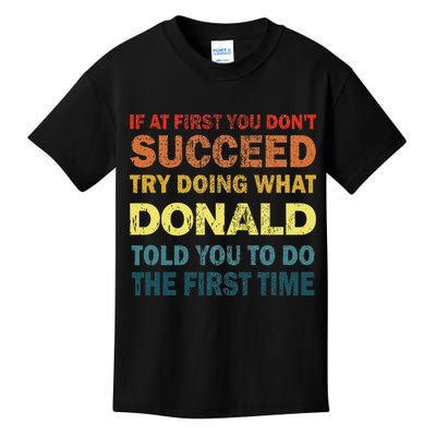 Funny If At First You Dont Succeed Try Doing What Donald Told You To Do Kids T-Shirt