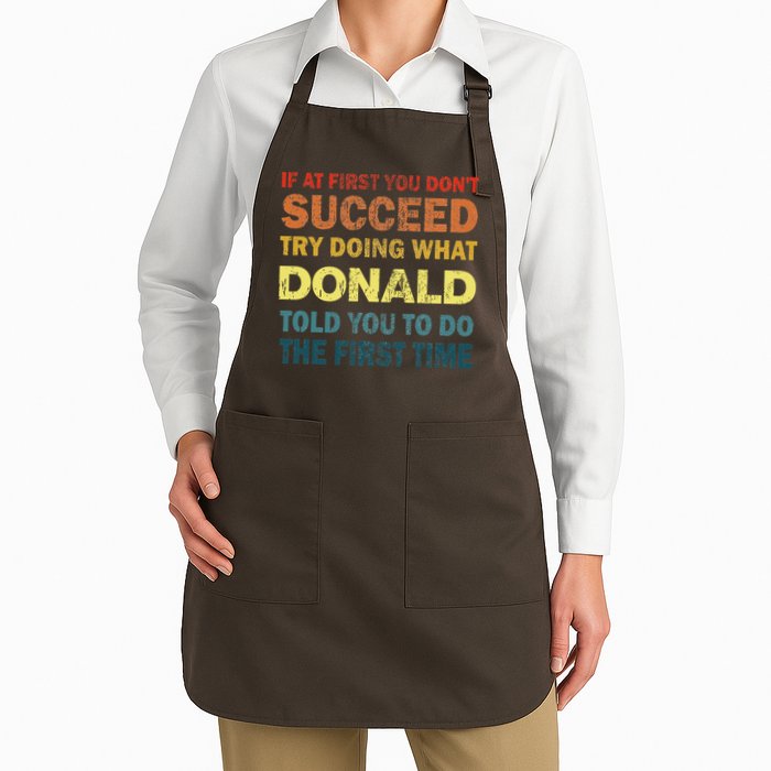 Funny If At First You Dont Succeed Try Doing What Donald Told You To Do Apron