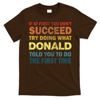Funny If At First You Dont Succeed Try Doing What Donald Told You To Do T-Shirt