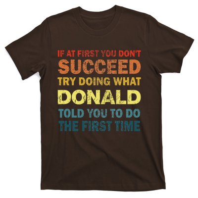 Funny If At First You Dont Succeed Try Doing What Donald Told You To Do T-Shirt