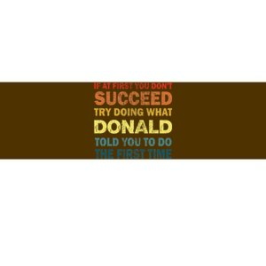 Funny If At First You Dont Succeed Try Doing What Donald Told You To Do Bumper Sticker