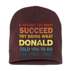 Funny If At First You Dont Succeed Try Doing What Donald Told You To Do Short Acrylic Beanie