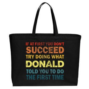 Funny If At First You Dont Succeed Try Doing What Donald Told You To Do Cotton Canvas Jumbo Tote