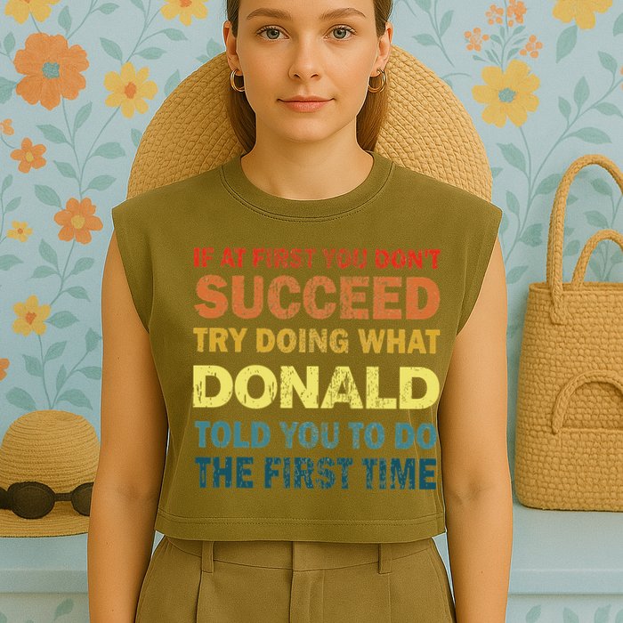 Funny If At First You Dont Succeed Try Doing What Donald Told You To Do Garment-Dyed Women's Muscle Tee