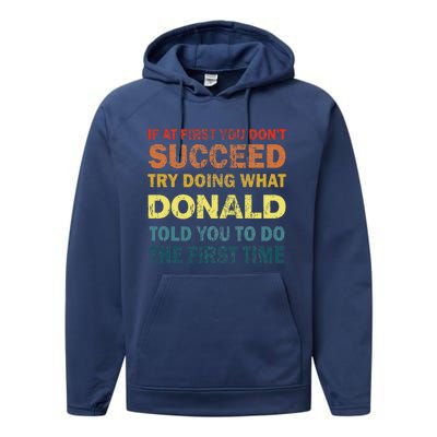 Funny If At First You Dont Succeed Try Doing What Donald Told You To Do Performance Fleece Hoodie