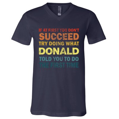 Funny If At First You Dont Succeed Try Doing What Donald Told You To Do V-Neck T-Shirt