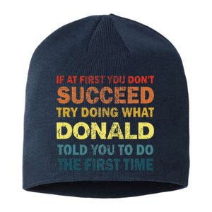 Funny If At First You Dont Succeed Try Doing What Donald Told You To Do Sustainable Beanie