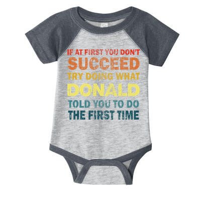 Funny If At First You Dont Succeed Try Doing What Donald Told You To Do Infant Baby Jersey Bodysuit