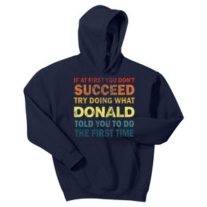 Funny If At First You Dont Succeed Try Doing What Donald Told You To Do Kids Hoodie