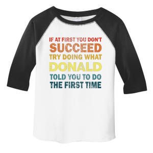 Funny If At First You Dont Succeed Try Doing What Donald Told You To Do Toddler Fine Jersey T-Shirt