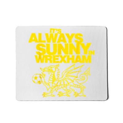 Funny ItS Always Sunny In Wrexham Wales Dragon Football Mousepad