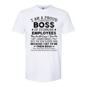 Funny I Am A Proud Boss Of Stubborn Employees Gift Softstyle CVC T-Shirt