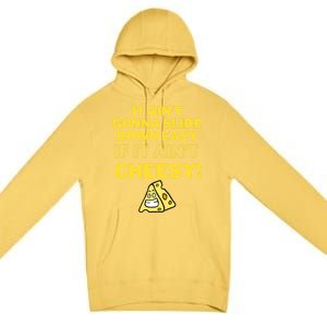 Funny It AinT Gonna Slide Down Easy If It AinT Cheesy Gift Premium Pullover Hoodie