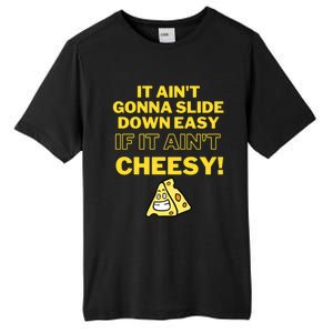 Funny It AinT Gonna Slide Down Easy If It AinT Cheesy Gift Tall Fusion ChromaSoft Performance T-Shirt