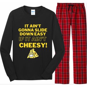 Funny It AinT Gonna Slide Down Easy If It AinT Cheesy Gift Long Sleeve Pajama Set